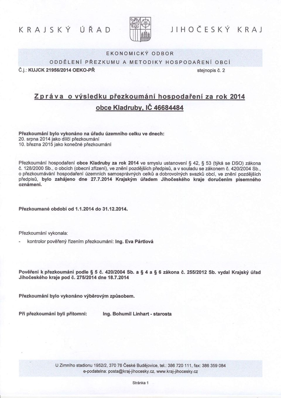 biezna 2015 jako kone0n6 piezkoumani Piezkoum6ni hospodafeni obco Kladruby za rck 2014 ve smyslu ustanoveni S 42, S 53 (tyka se DSO) zekona d,. 12812000 Sb.