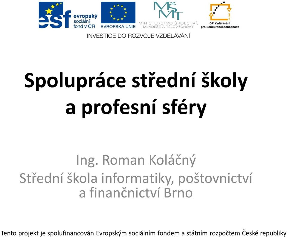 Roman Koláčný Střední škola