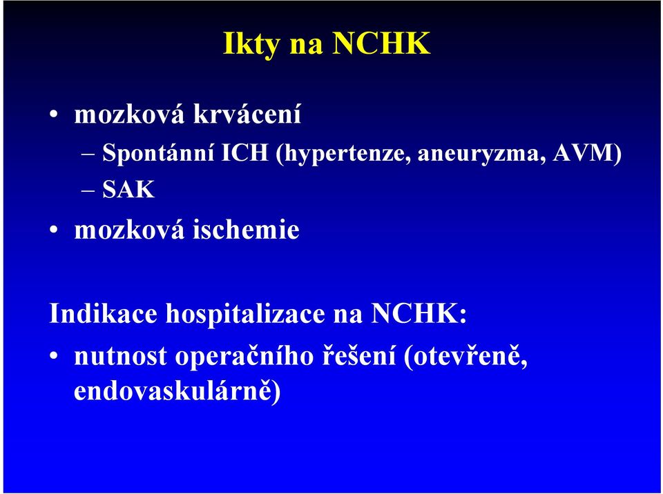 ischemie Indikace hospitalizace na NCHK: