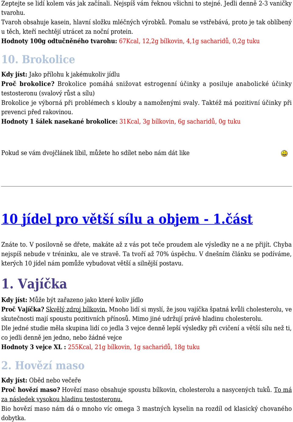 Brokolice Kdy jíst: Jako přílohu k jakémukoliv jídlu Proč brokolice?