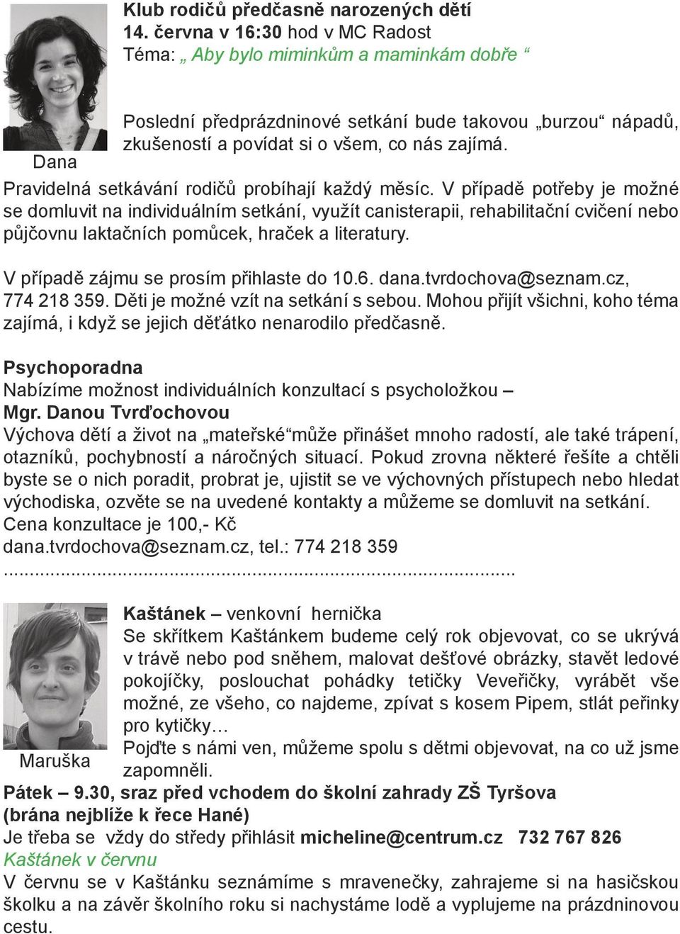 Pravidelná setkávání rodičů probíhají každý měsíc.