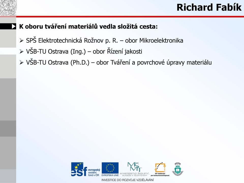 žnov p. R. obor Mikroelektronika VŠB-TU Ostrava (Ing.