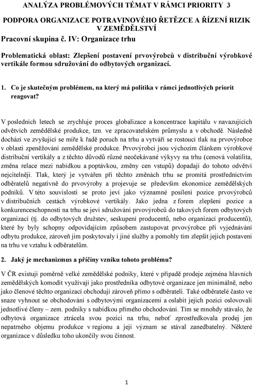 Co je skutečným problémem, na který má politika v rámci jednotlivých priorit reagovat?