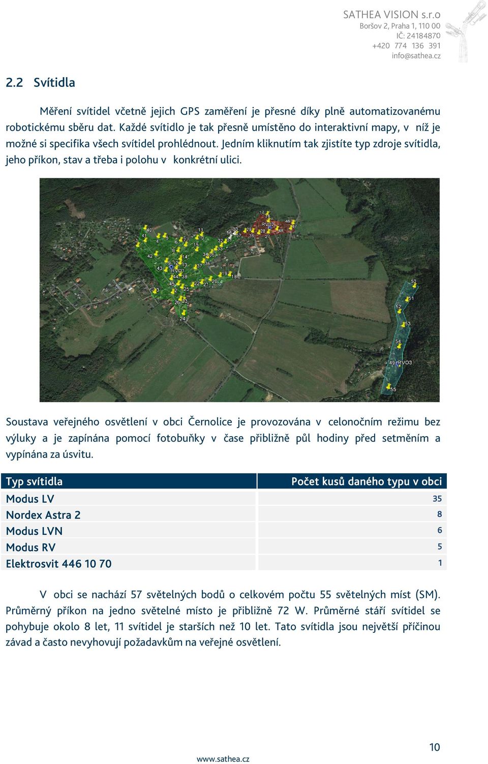 Jedním kliknutím tak zjistíte typ zdroje svítidla, jeho příkon, stav a třeba i polohu v konkrétní ulici.