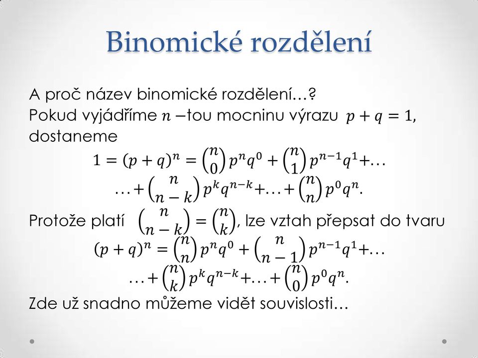 1 pn 1 q 1 +... n... + n k pk q n k +... + n n p0 q n.