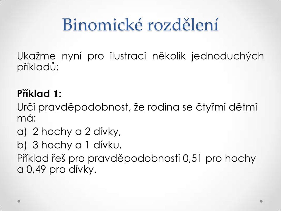 čtyřmi dětmi má: a) hochy a dívky, b) hochy a 1 dívku.