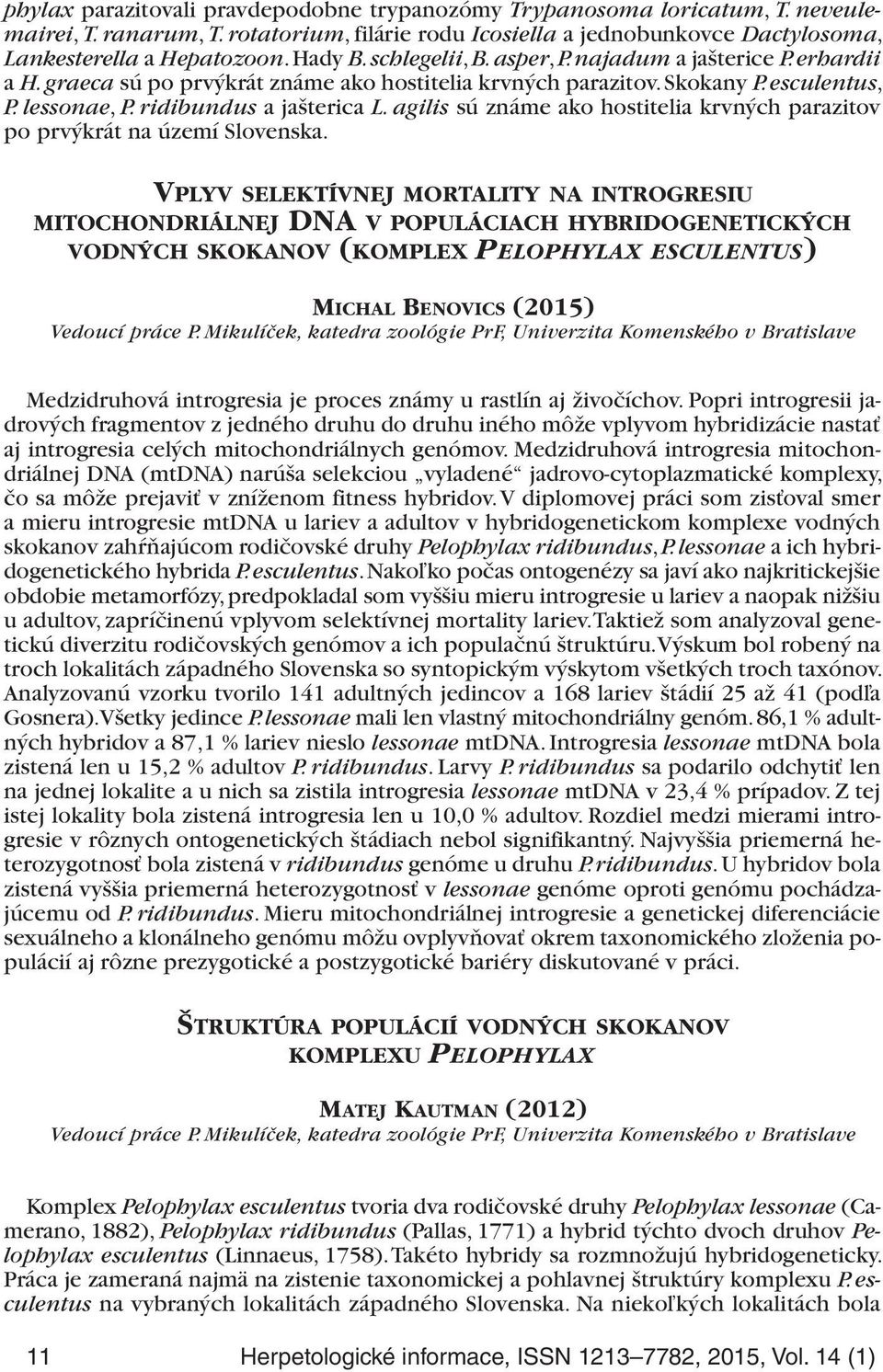 agilis sú známe ako hostitelia krvných parazitov po prvýkrát na území Slovenska.
