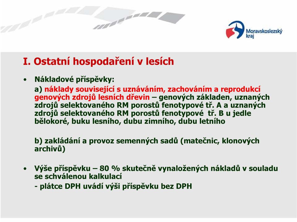 A a uznaných zdrojů selektovaného RM porostů fenotypové tř.