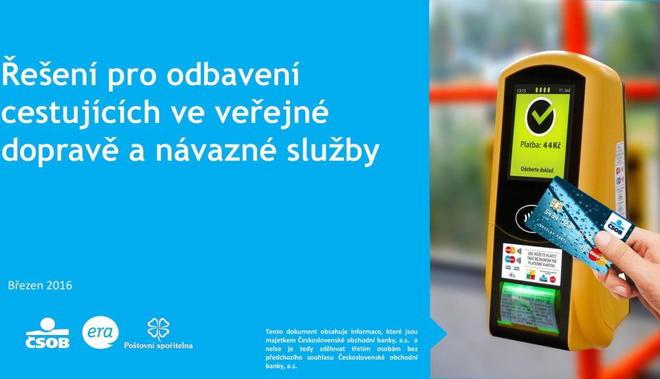 Československé obchodní banky, a.s. a nelze je tedy sdělovat třetím