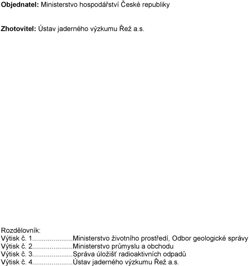 ..Ministerstvo životního prostředí, Odbor geologické správy Výtisk č. 2.