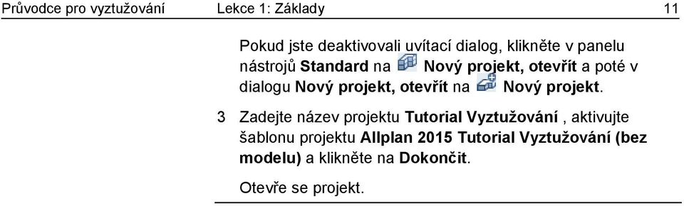 otevřít na Nový projekt.