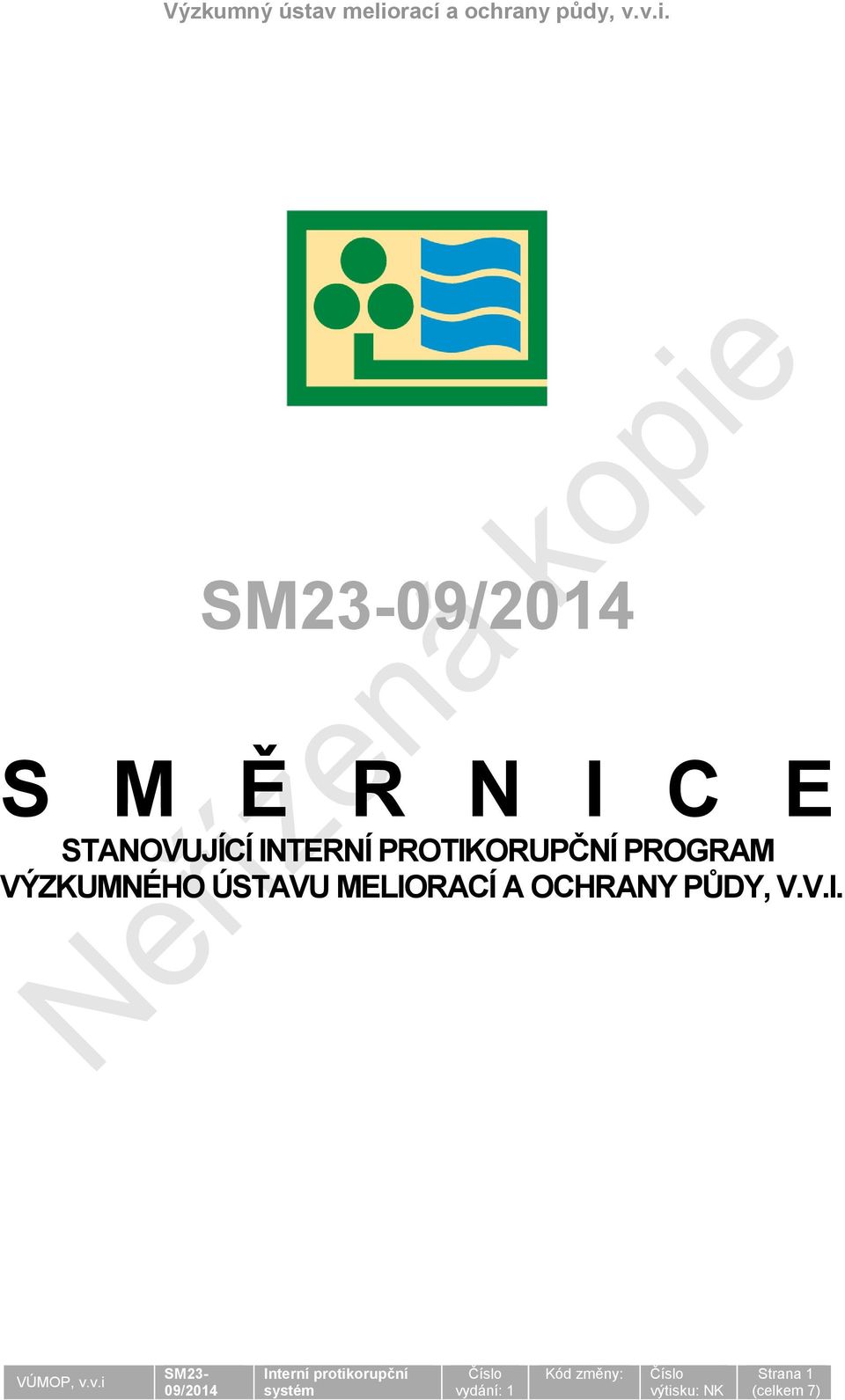 S M Ě R N I C E STANOVUJÍCÍ INTERNÍ