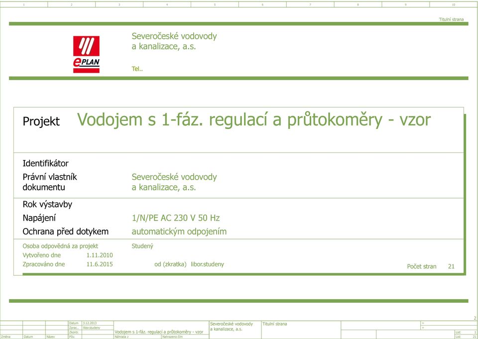 Ochrana před dotykem // AC 0 Hz automatickým odpojením Osoba odpovědná za projekt Studený Vytvořeno dne.