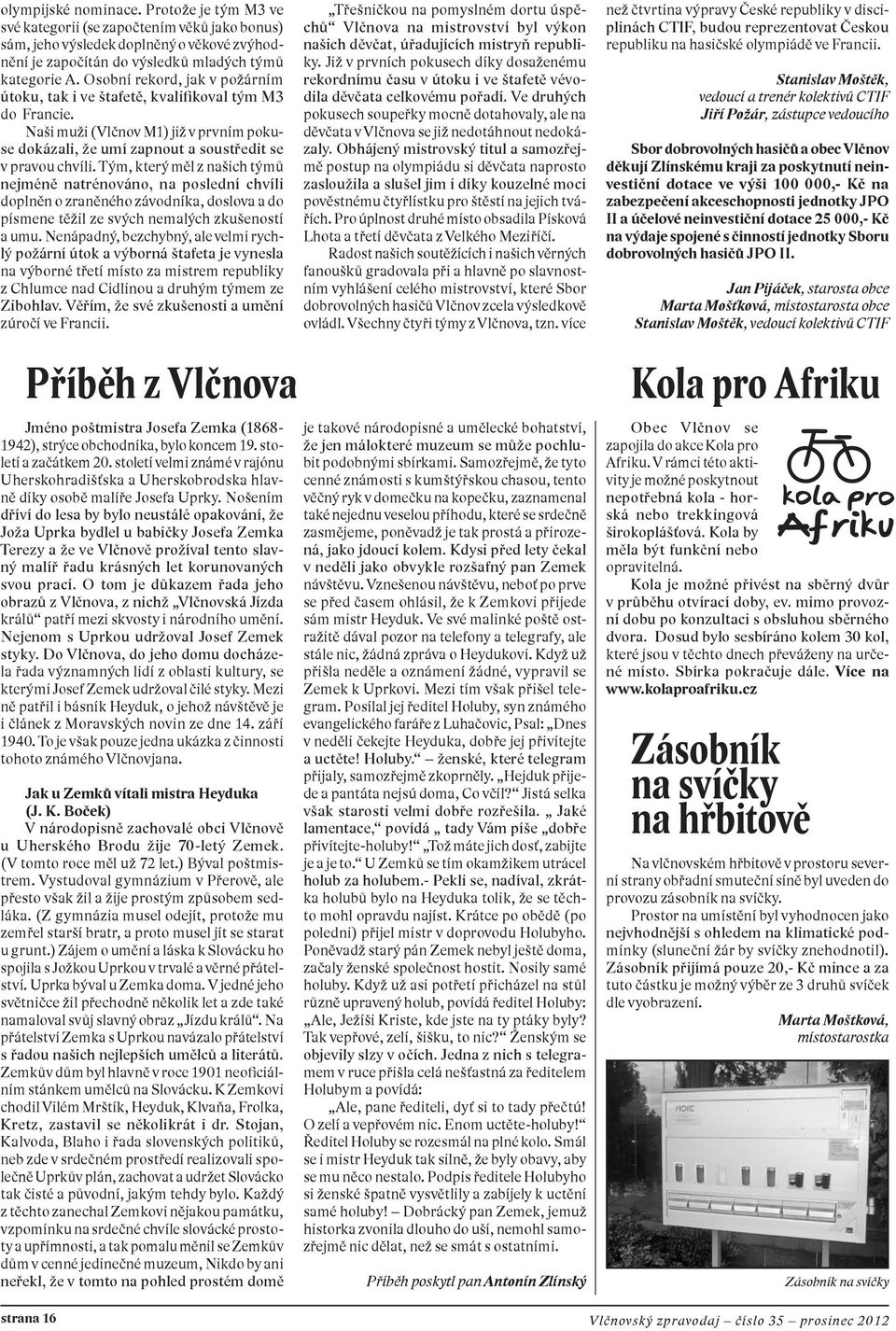 Tým, který měl z našich týmů nejméně natrénováno, na poslední chvíli doplněn o zraněného závodníka, doslova a do písmene těžil ze svých nemalých zkušeností a umu.