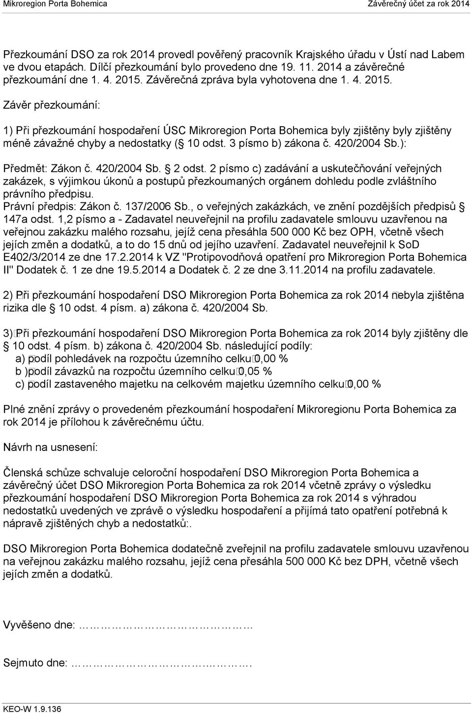 3 písmo b) zákona č. 420/2004 Sb.): Předmět: Zákon č. 420/2004 Sb. 2 odst.