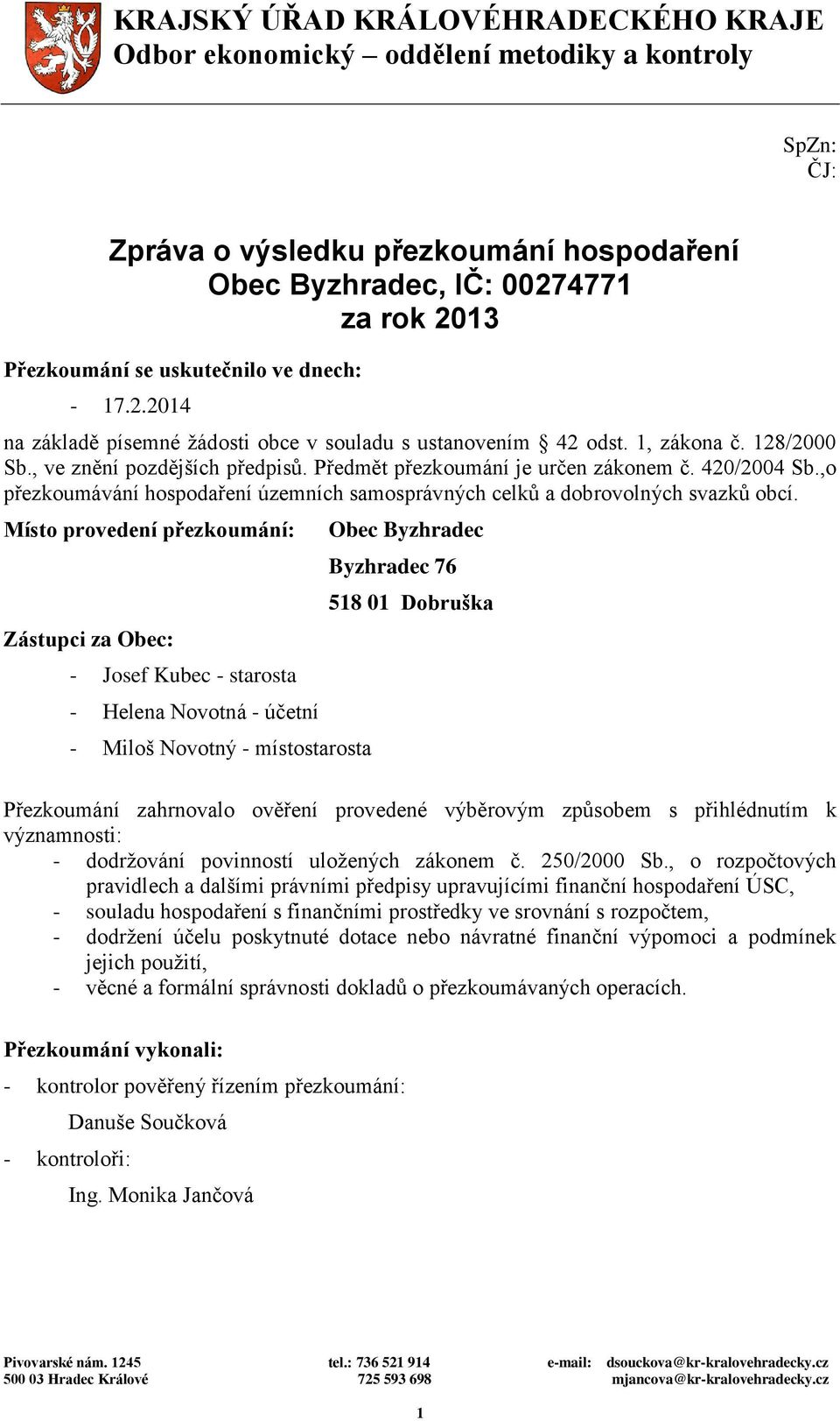 420/2004 Sb.,o přezkoumávání hospodaření územních samosprávných celků a dobrovolných svazků obcí.