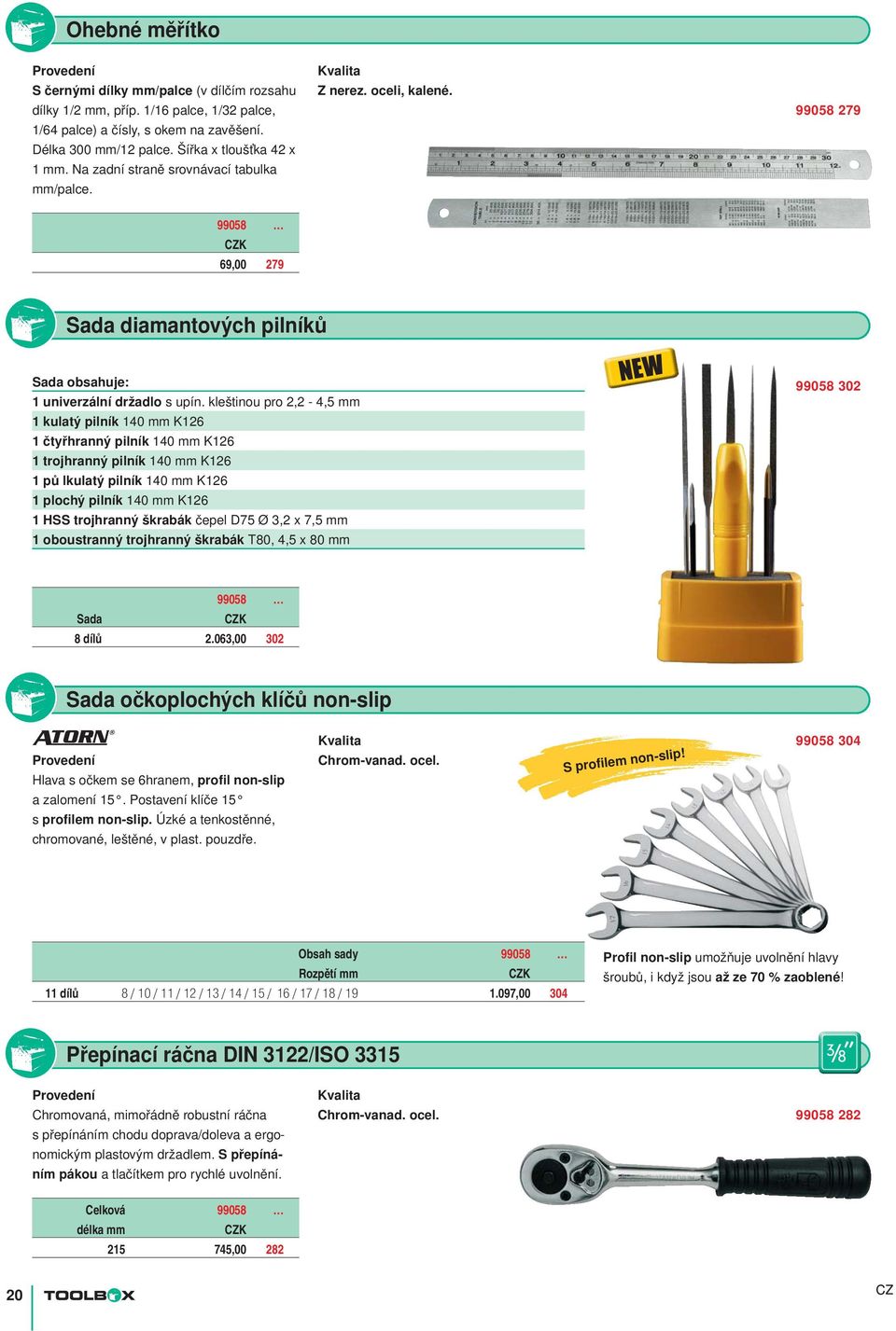 kleštinou pro 2,2-4,5 mm 1 kulatý pilník 140 mm K126 1 čtyřhranný pilník 140 mm K126 1 trojhranný pilník 140 mm K126 1 pů lkulatý pilník 140 mm K126 1 plochý pilník 140 mm K126 1 HSS trojhranný