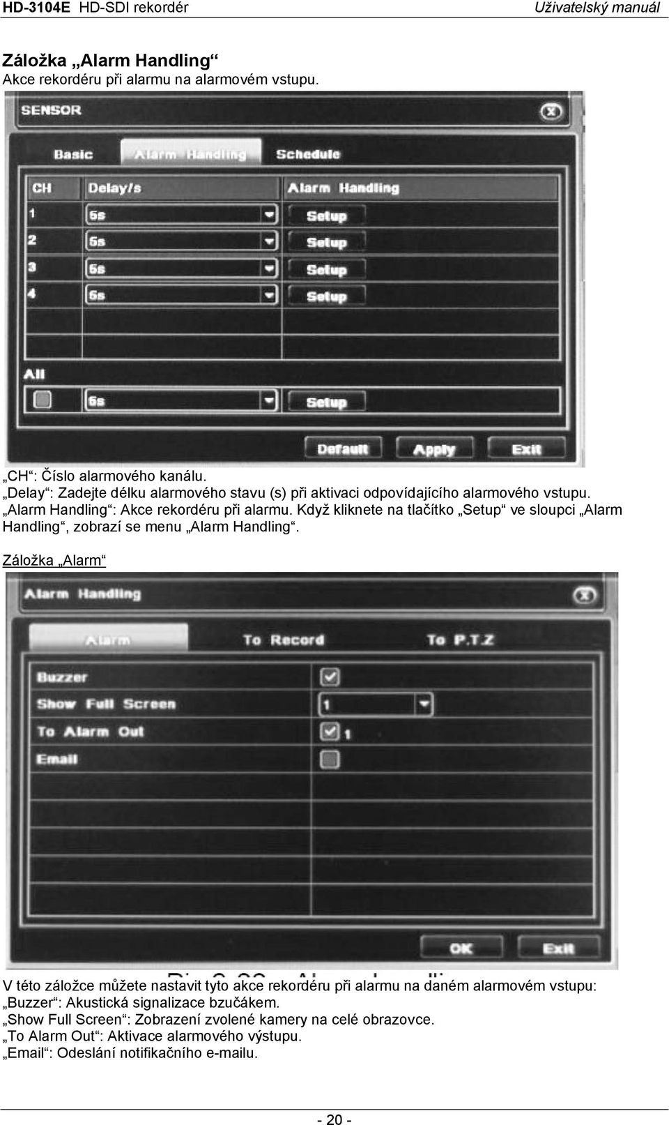 Když kliknete na tlačítko Setup ve sloupci Alarm Handling, zobrazí se menu Alarm Handling.