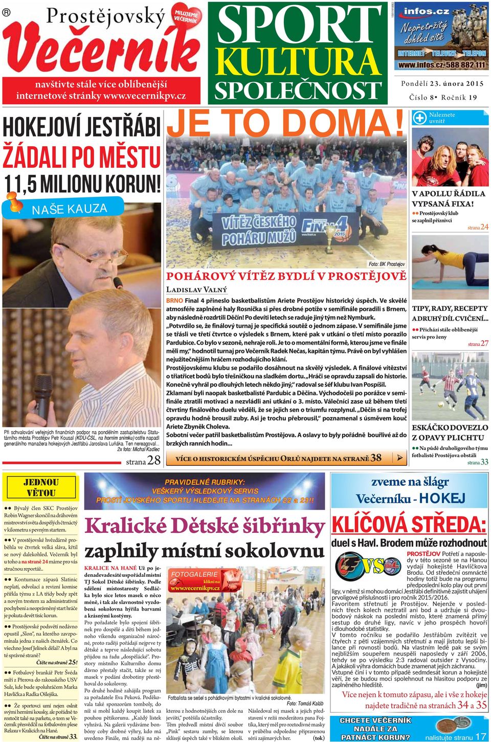 Prostějovský klub se zaplnil příznivci strana 24 Při schvalování veřejných finančních podpor na pondělním zastupitelstvu Statutárního města Prostějov Petr Kousal (KDU-ČSL, na horním snímku) ostře
