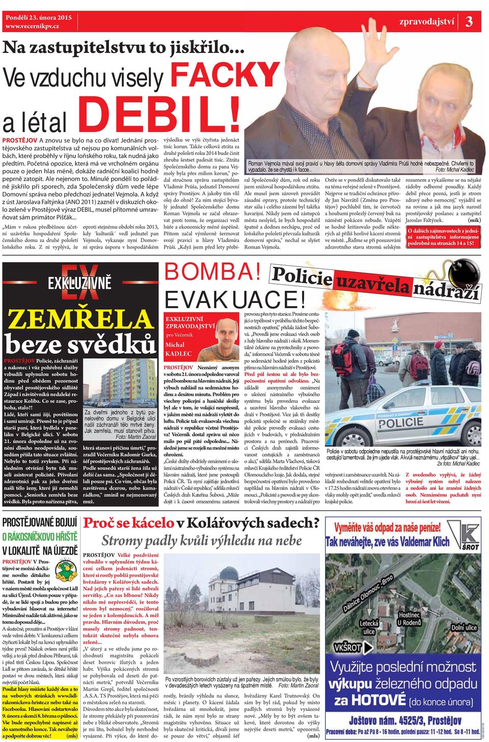 Početná opozice, která má ve vrcholném orgánu pouze o jeden hlas méně, dokáže radniční koalici hodně peprně zatopit. Ale nejenom to.