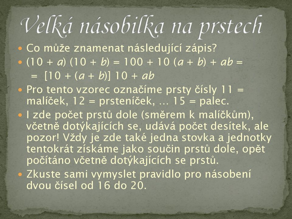 malíček, 12 = prsteníček, 15 = palec.