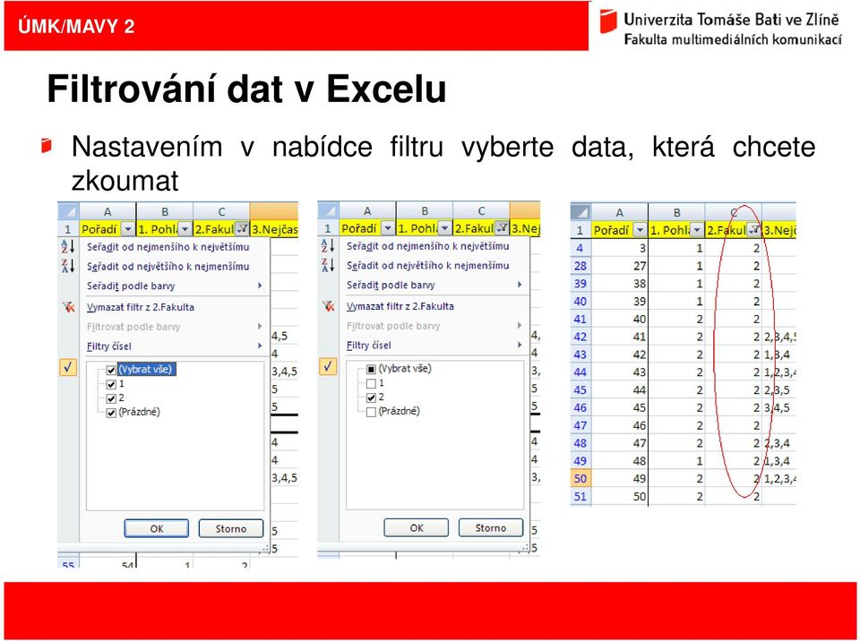 data, která chcete zkoumat Nové 6.