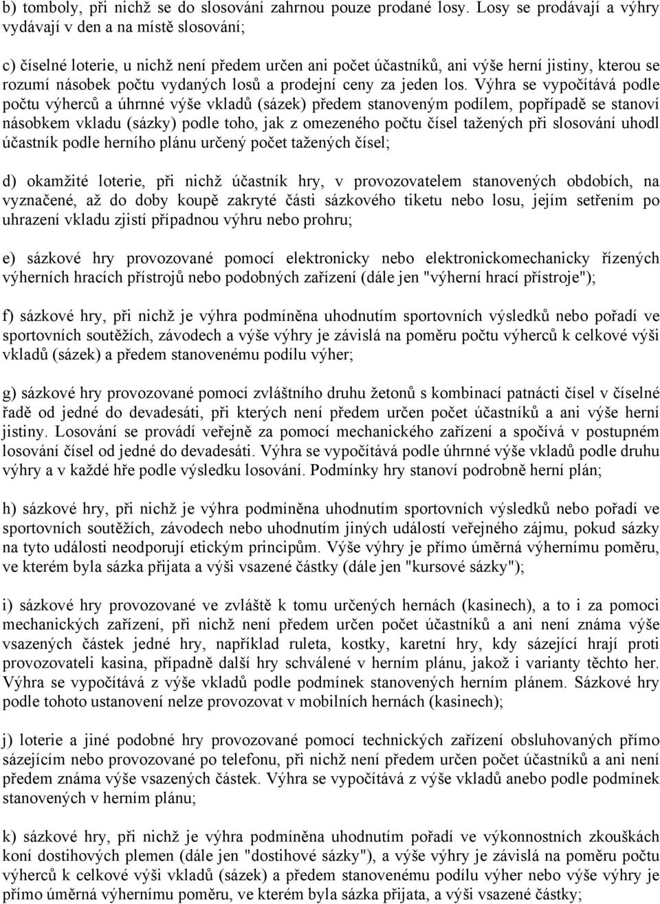 a prodejní ceny za jeden los.