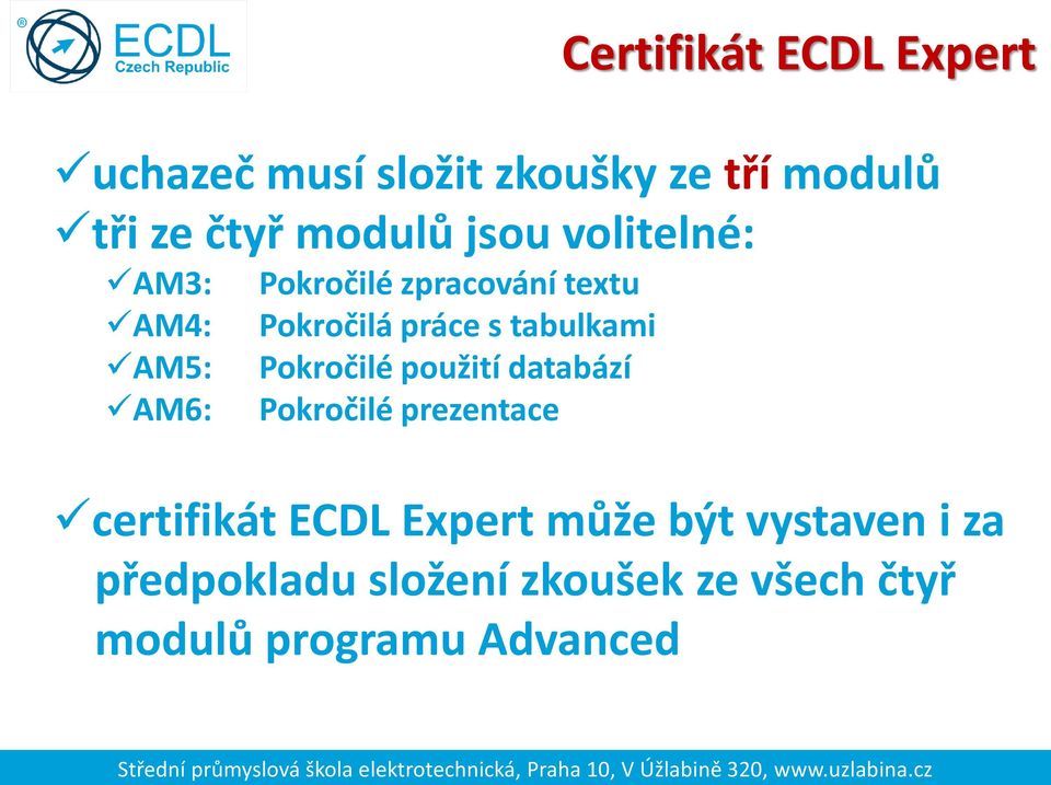 tabulkami Pokročilé použití databází Pokročilé prezentace certifikát ECDL Expert