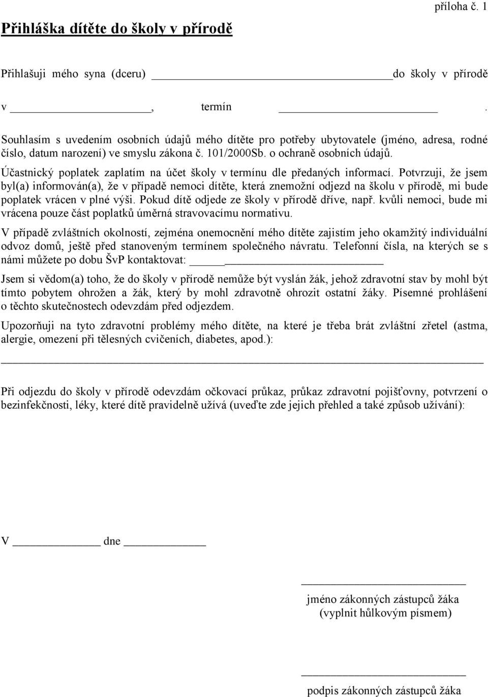 Účastnický poplatek zaplatím na účet školy v termínu dle předaných informací.
