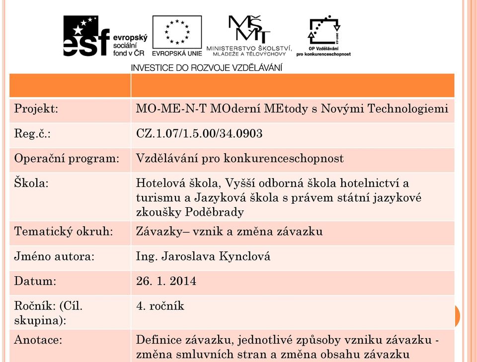 0903 Vzdělávání pro konkurenceschopnost Hotelová škola, Vyšší odborná škola hotelnictví a turismu a Jazyková škola s právem