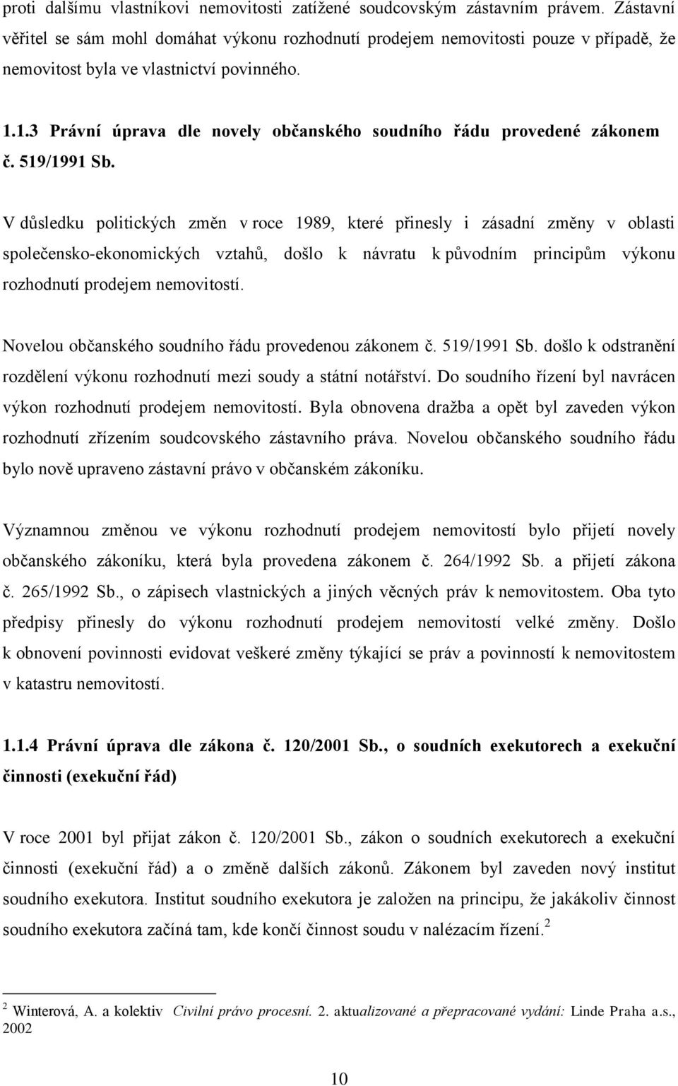 1.3 Právní úprava dle novely občanského soudního řádu provedené zákonem č. 519/1991 Sb.