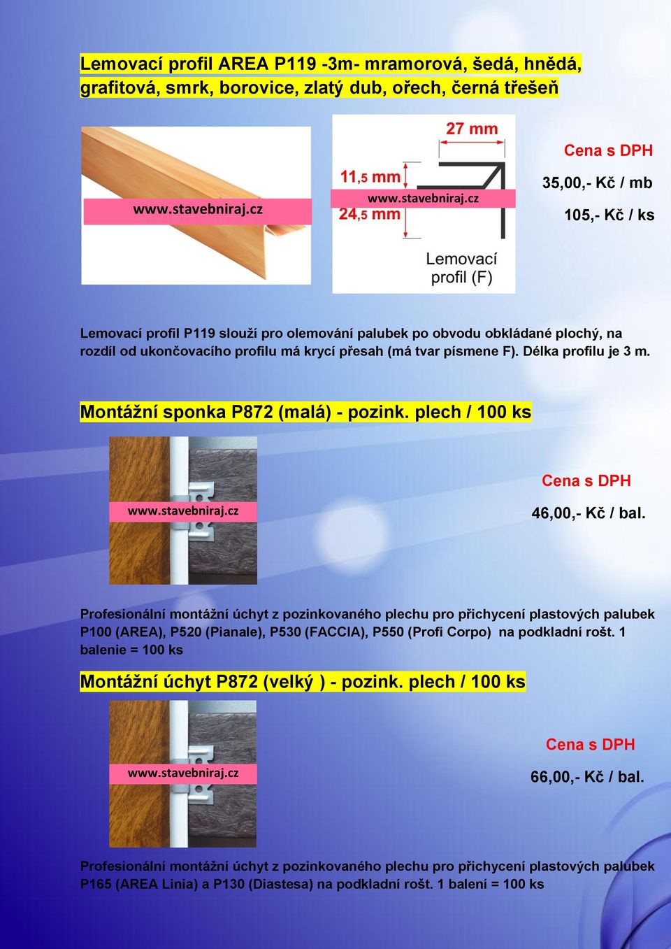 Profesionální montážní úchyt z pozinkovaného plechu pro přichycení plastových palubek P100 (AREA), P520 (Pianale), P530 (FACCIA), P550 (Profi Corpo) na podkladní rošt.