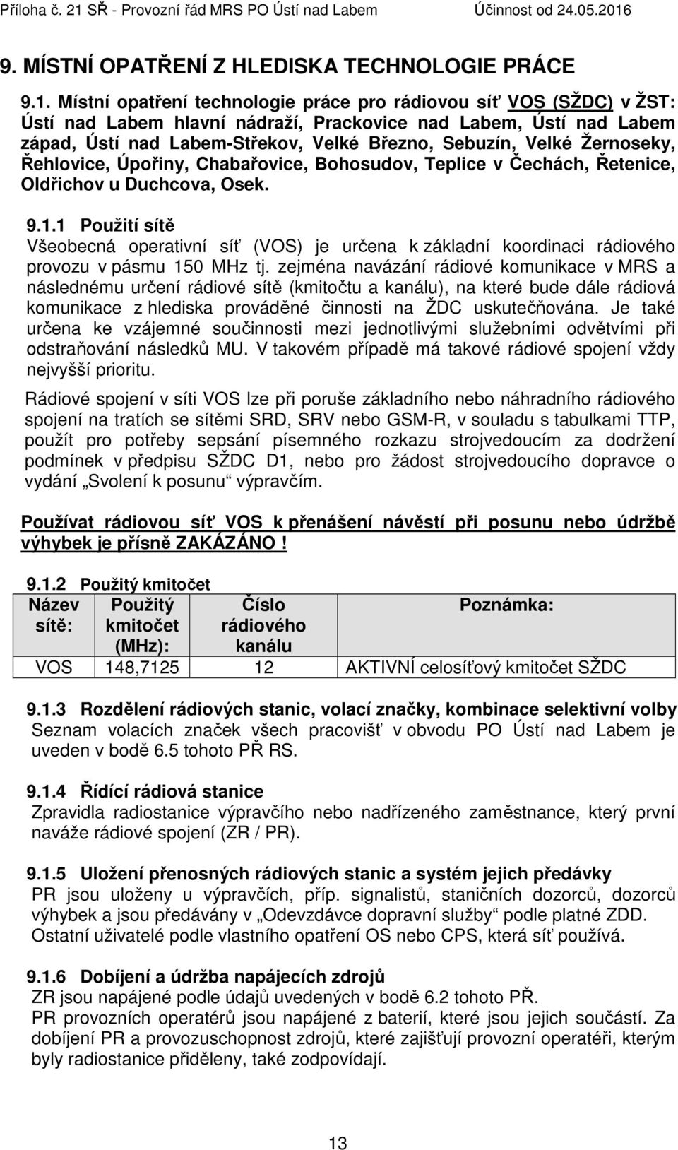 Žernoseky, Řehlovice, Úpořiny, Chabařovice, Bohosudov, Teplice v Čechách, Řetenice, Oldřichov u Duchcova, Osek. 9.1.