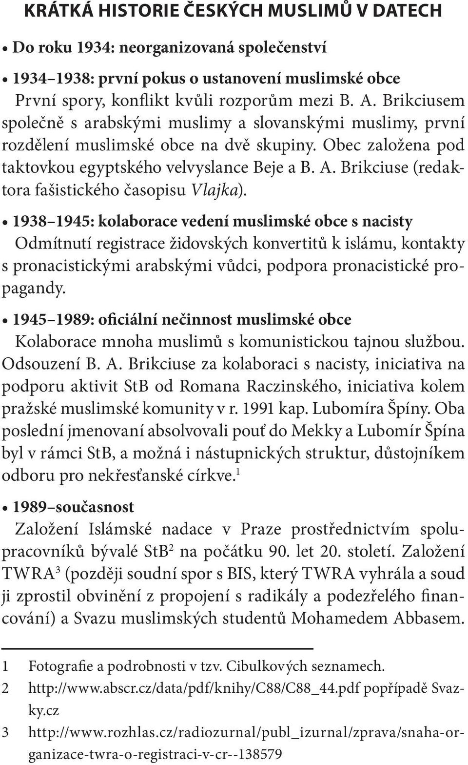 Brikciuse (redaktora fašistického časopisu Vlajka).