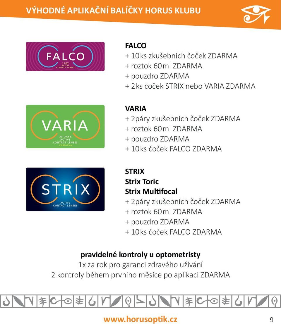 STRIX Strix Toric Strix Mul focal + 2páry zkušebních čoček ZDARMA + roztok 60 ml ZDARMA + pouzdro ZDARMA + 10 ks čoček FALCO