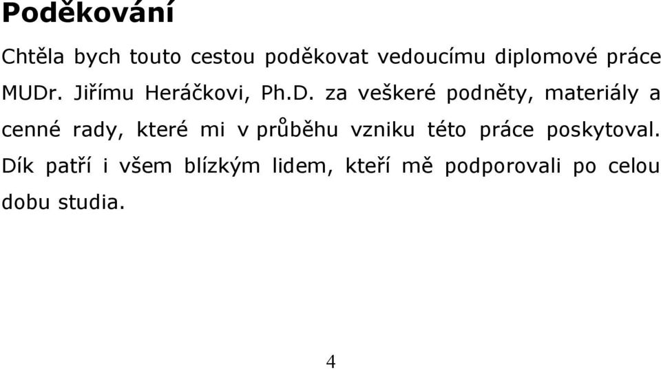. Jiřímu Heráčkovi, Ph.D.