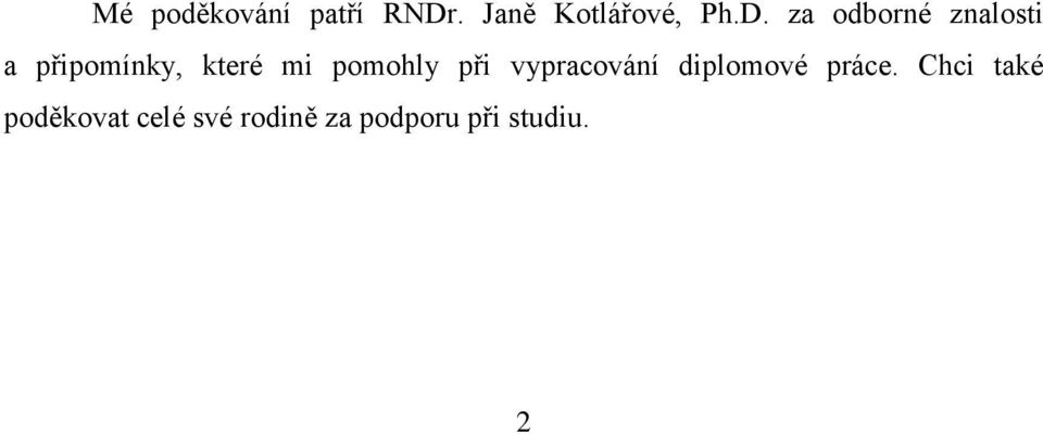 za odborné znalosti a připomínky, které mi