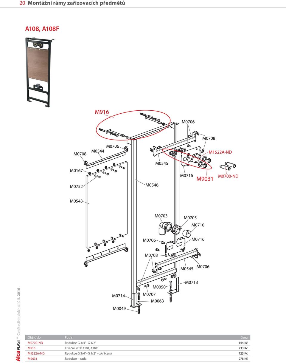 2016 M0700-ND Redukce G 3/4" G 1/2" 144 Kč M916 Fixační