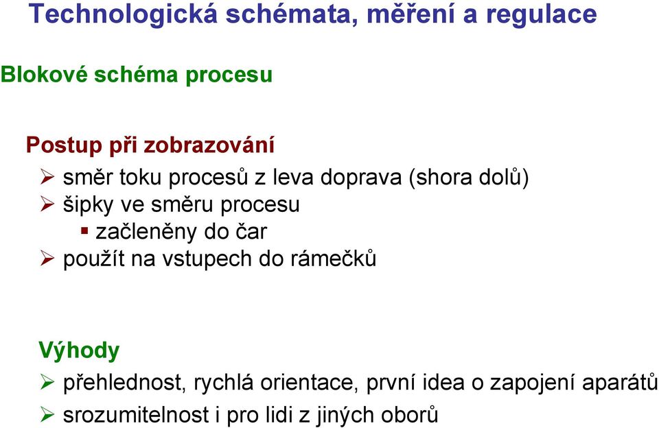 začleněny do čar použít na vstupech do rámečků Výhody přehlednost,