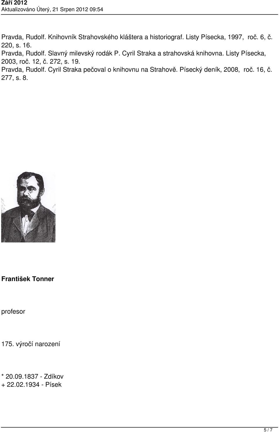 12, č. 272, s. 19. Pravda, Rudolf. Cyril Straka pečoval o knihovnu na Strahově. Písecký deník, 2008, roč.