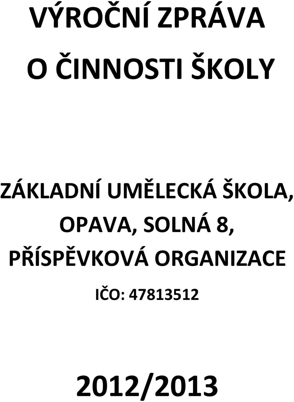 ŠKOLA, OPAVA, SOLNÁ 8,