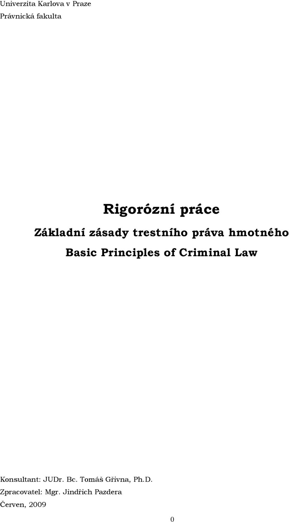 Principles of Criminal Law Konsultant: JUDr. Bc.