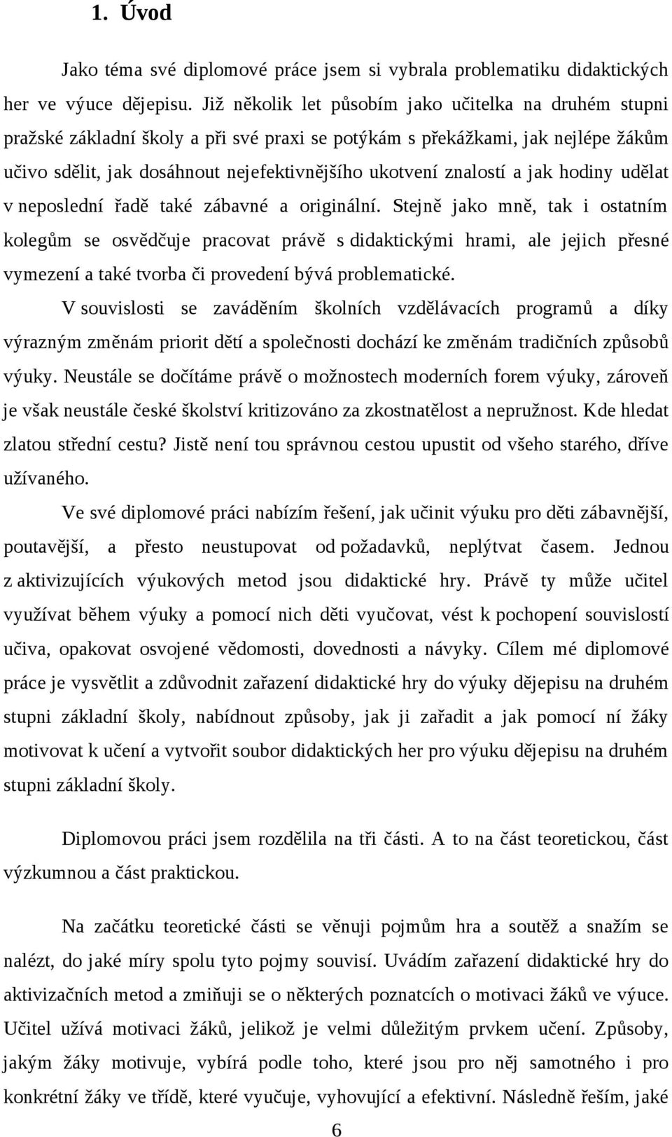 znalostí a jak hodiny udělat v neposlední řadě také zábavné a originální.