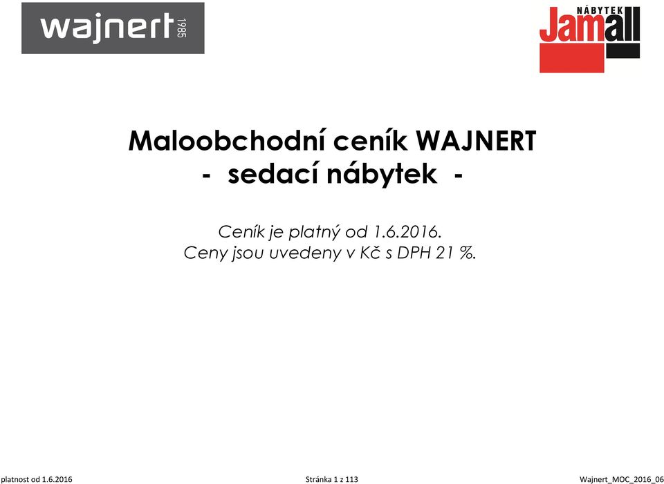 Ceny jsou uvedeny v Kč s DPH 21 %.