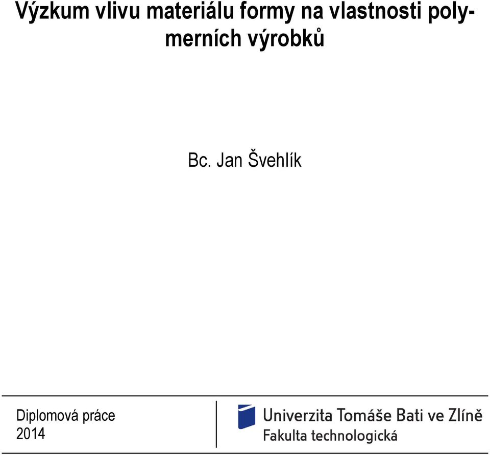 polymerních výrobků Bc.
