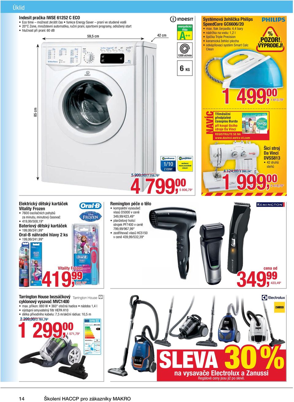 tlak čerpadla: 4,4 bary nádržka na vu: 1,2 l špička Triple Precision keramická žehlicí plocha vápňovací systém Smart Calc Clean % POZOR! VÝPRODEJ!
