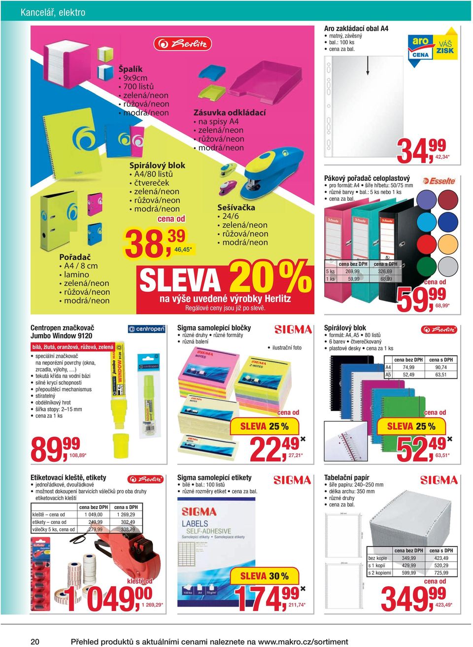 mrá/neon Sešívačka zelená/neon růžová/neon mrá/neon SLEVA 20 % na výše uvedené výrobky Herlitz Regálové ceny jsou již po slevě.
