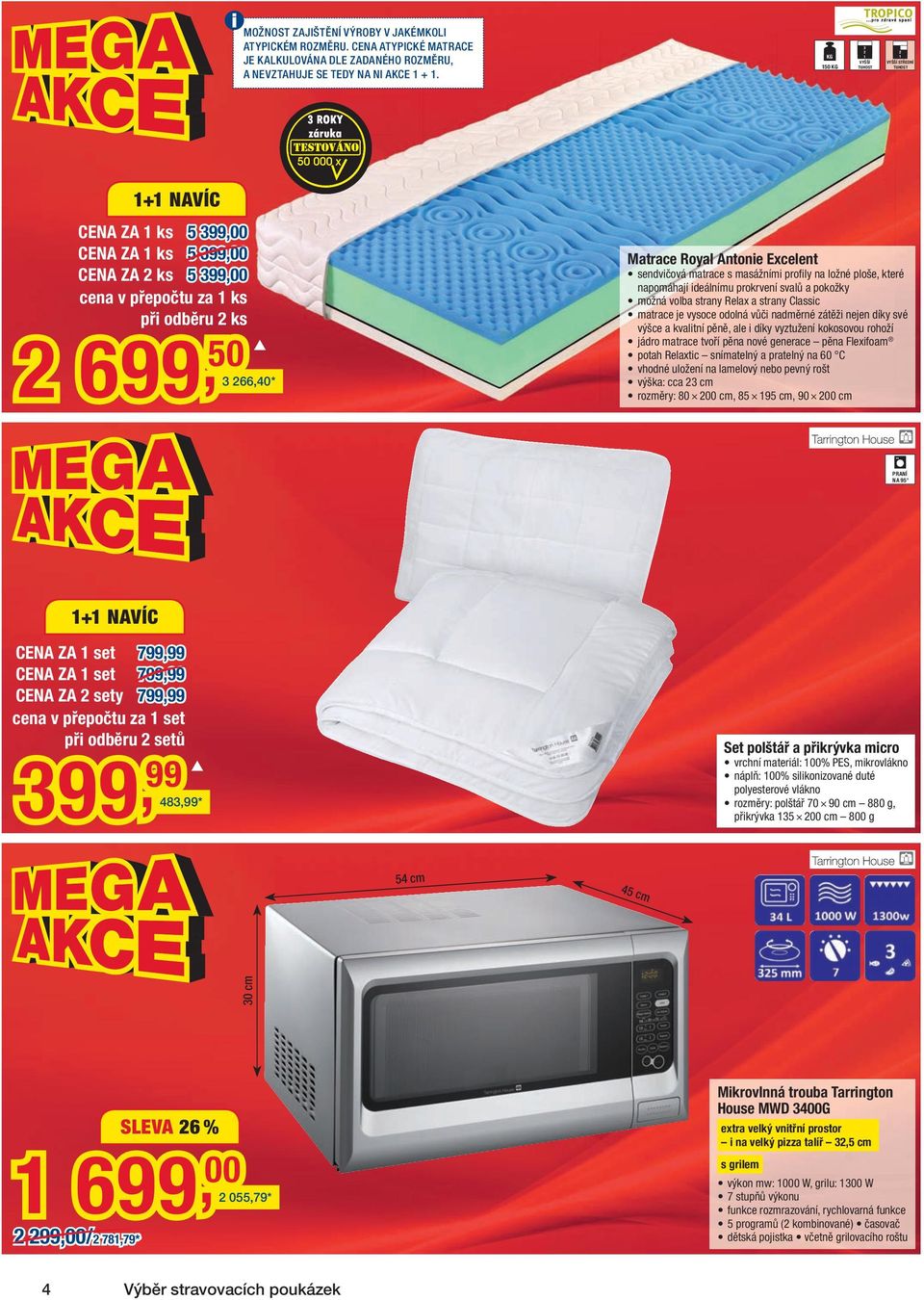 Excelent sendvičová matrace s masážními profi ly na ložné ploše, které napomáhají ideálnímu prokrvení svalů a pokožky možná volba strany Relax a strany Classic matrace je vysoce olná vůči nadměrné