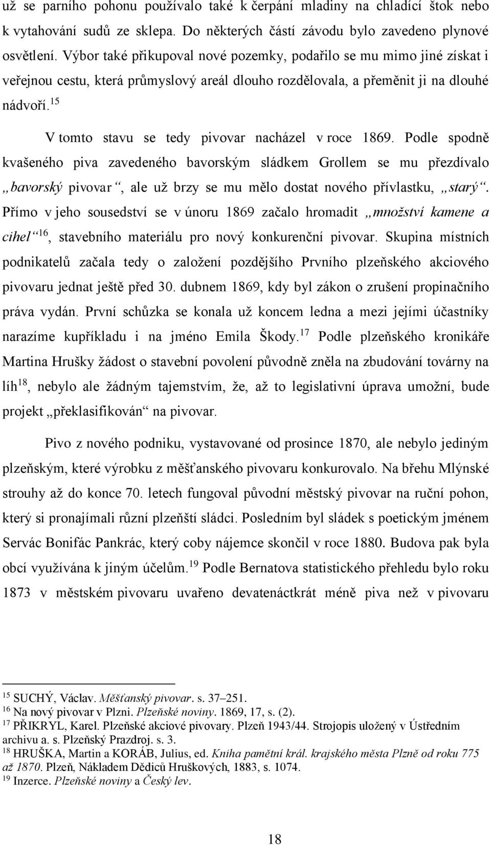 15 V tomto stavu se tedy pivovar nacházel v roce 1869.