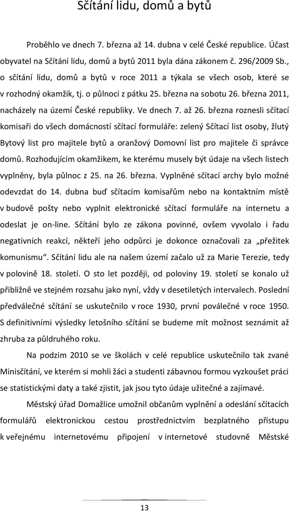 Ve dnech 7. až 26.